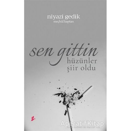 Sen Gittin Hüzünler Şiir oldu - Niyazi Gedik - Okur Kitaplığı