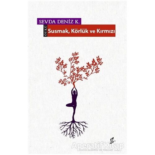 Susmak Körlük ve Kırmızı - Sevda Deniz K. - Okur Kitaplığı