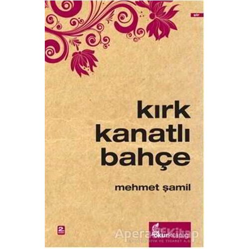Kırk Kanatlı Bahçe - Mehmet Şamil - Okur Kitaplığı