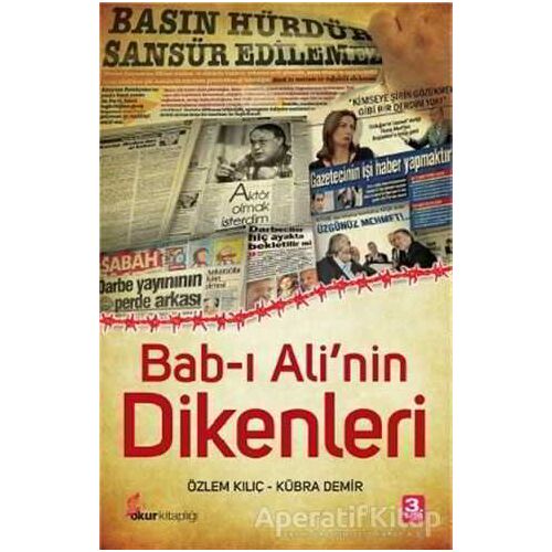 Bab-ı Ali’nin Dikenleri - Özlem Kılıç - Okur Kitaplığı