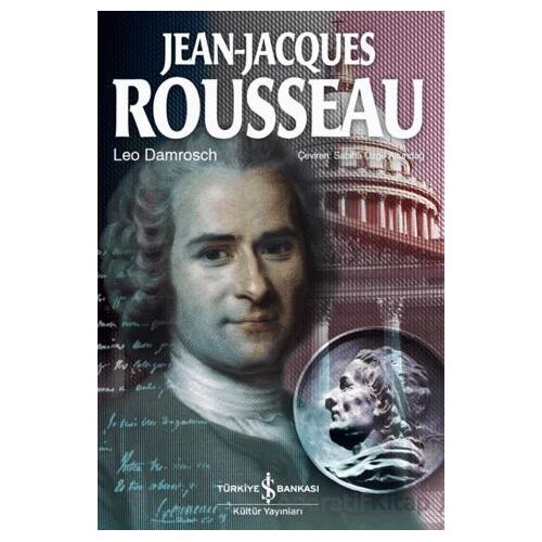 Jean-Jacques Rousseau - Leo Damrosch - İş Bankası Kültür Yayınları