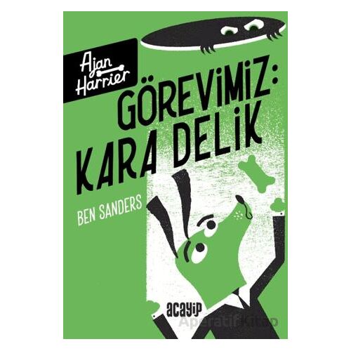 Görevimiz Kara Delik - Ben Sanders - Acayip Kitaplar