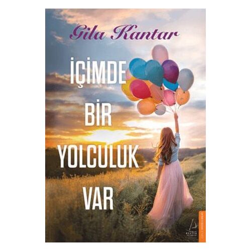 İçimde Bir Yolculuk Var - Gila Kantar - Destek Yayınları