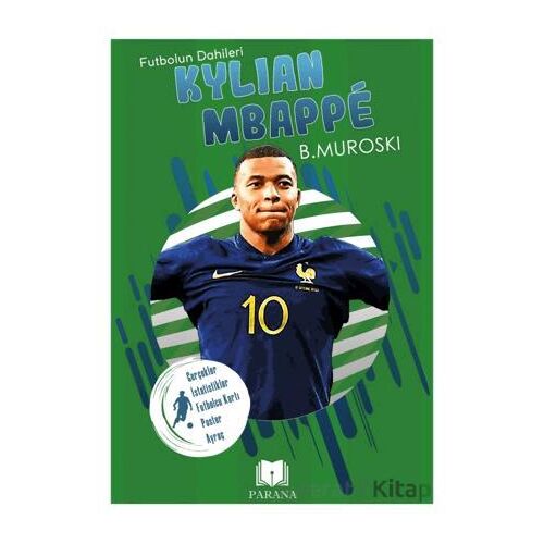 Kylian Mbappe - Futbolun Dahileri - B. Muroski - Parana Yayınları