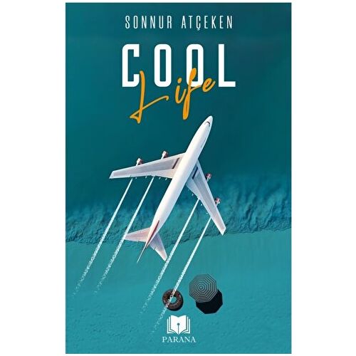 Cool Life - Sonnur Atçeken - Parana Yayınları