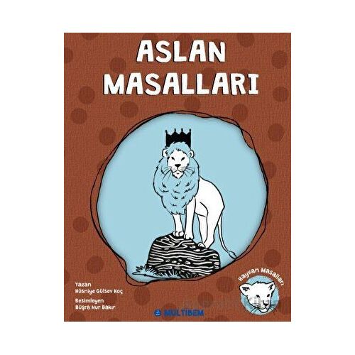 Aslan Masalları - Hüsniye Gülsev Koç - Multibem Yayınları