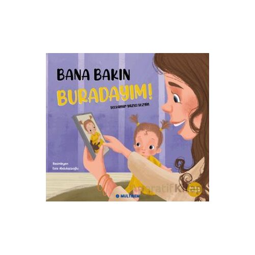 Bana Bakın Buradayım! - Selvanur Yazıcı Sezgin - Multibem Yayınları