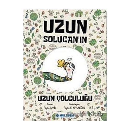 Uzun Solucanın Uzun Yolculuğu - Feyza Şahin - Multibem Yayınları