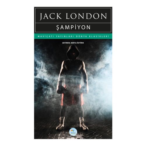 Şampiyon - Jack London - Maviçatı (Dünya Klasikleri)