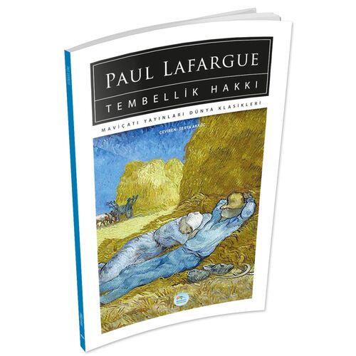 Tembellik Hakkı - Paul Lafargue - Maviçatı (Dünya Klasikleri)