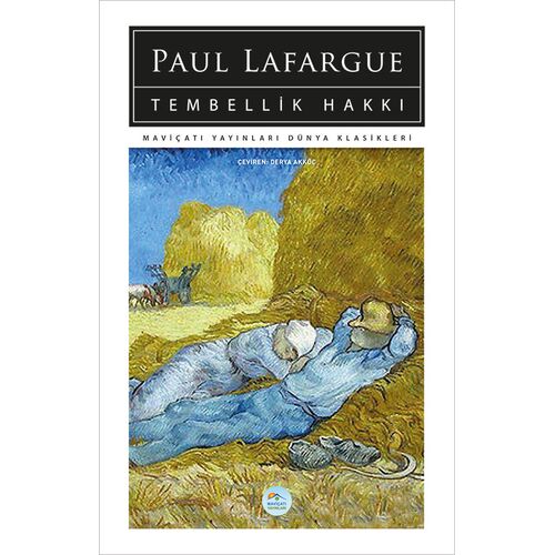 Tembellik Hakkı - Paul Lafargue - Maviçatı (Dünya Klasikleri)