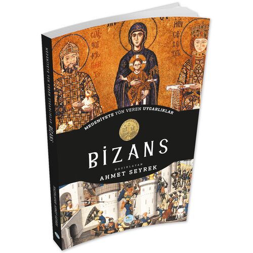 Bizans - Medeniyete Yön Veren Uygarlıklar - Maviçatı Yayınları