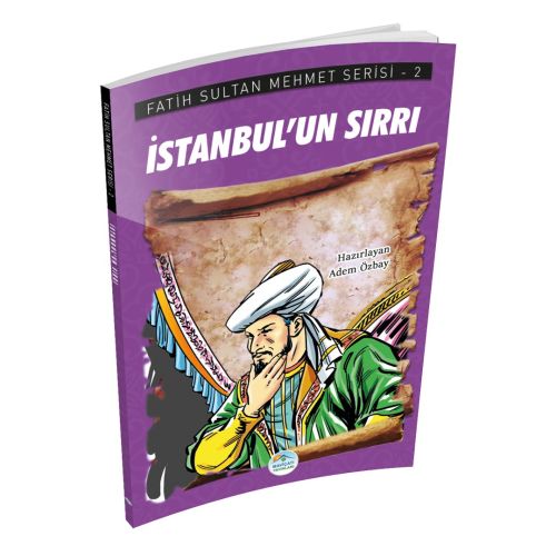 İstanbul’un Sırrı - Fatih Sultan Mehmet Serisi - Maviçatı Yayınları