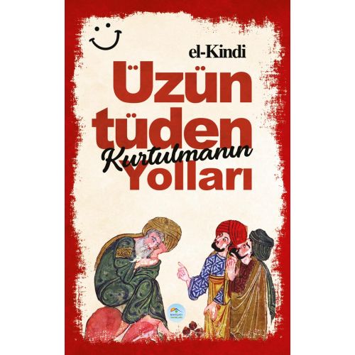 Üzüntüden Kurtulmanın Yolları - El-Kindi - Maviçatı Yayınları