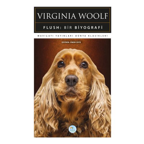 Flush - Bir Biyografi - Virginia Woolf - Maviçatı (Dünya Klasikleri)