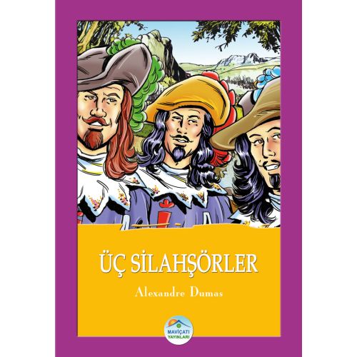 Üç Silahşörler - Alexandre Dumas - Maviçatı Yayınları