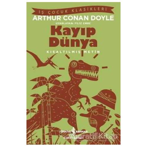 Kayıp Dünya - Sir Arthur Conan Doyle - İş Bankası Kültür Yayınları