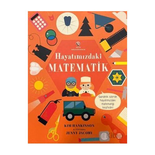 Hayatımızdaki Matematik - Kim Hankinson - TÜBİTAK Yayınları