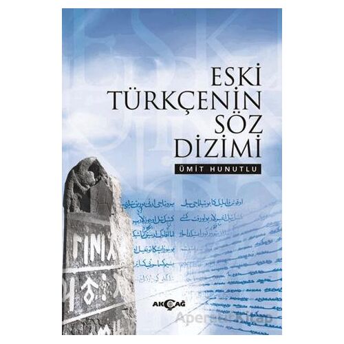 Eski Türkçenin Söz Dizimi - Ümit Hunutlu - Akçağ Yayınları