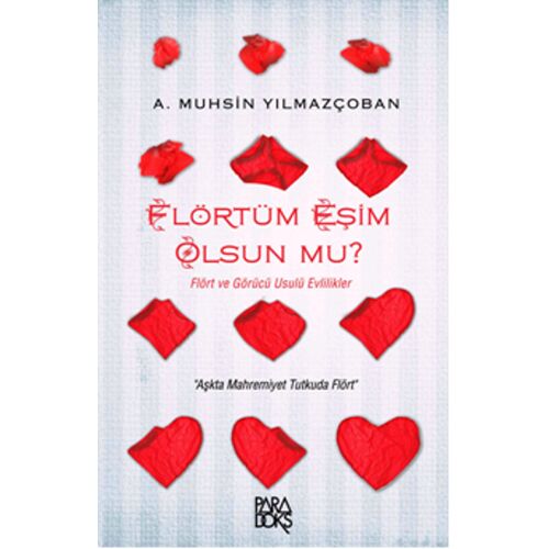 Flörtüm Eşim Olsun Mu? - Muhsin Yılmazçoban - Paradoks Yayınları