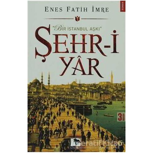 Şehr-i Yar - Enes Fatih İmre - Çınaraltı Yayınları