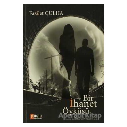 Adı Bir İhanet Öyküsü - Fazilet Çulha - Puslu Yayıncılık