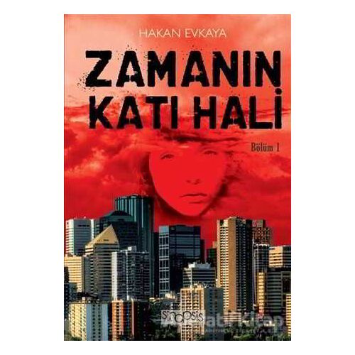 Zamanın Katı Hali (Bölüm 1) - Hakan Evkaya - Sinopsis Yayınları