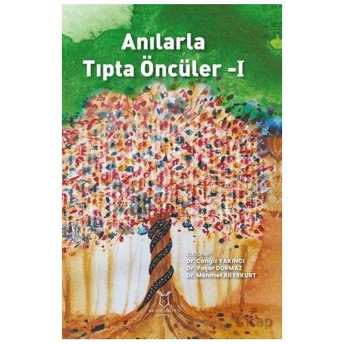 Anılarla Tıpta Öncüler-I - Kolektif - Akademisyen Kitabevi