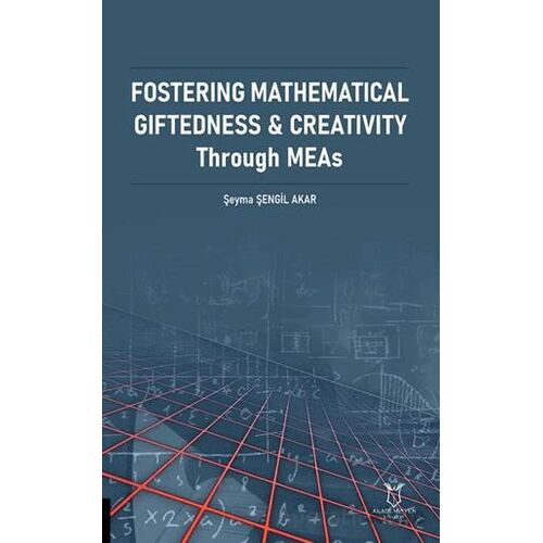 Fostering Mathematical Giftedness & Creativity Through - Şeyma Şengil Akar - Akademisyen Kitabevi