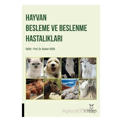 Hayvan Besleme ve Beslenme Hastalıkları - Kolektif - Akademisyen Kitabevi