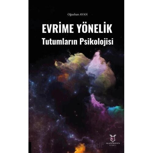 Evrime Yönelik Tutumların Psikolojisi - Oğuzhan Avan - Akademisyen Kitabevi