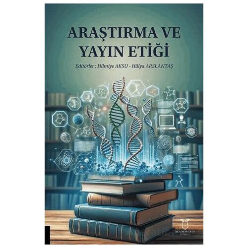 Araştırma ve Yayın Etiği - Kolektif - Akademisyen Kitabevi