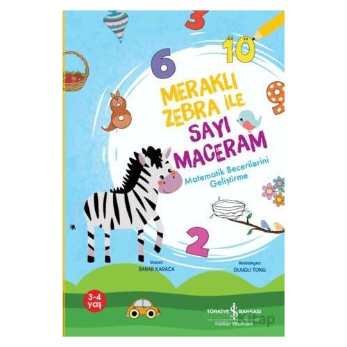 Meraklı Zebra İle Sayı Maceram - Bahar Karaca - İş Bankası Kültür Yayınları