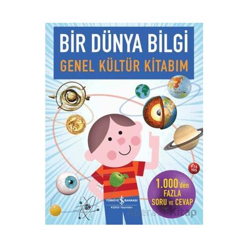 Bir Dünya Bilgi-Genel Kültür Kitabım - Helen Varley - İş Bankası Kültür Yayınları