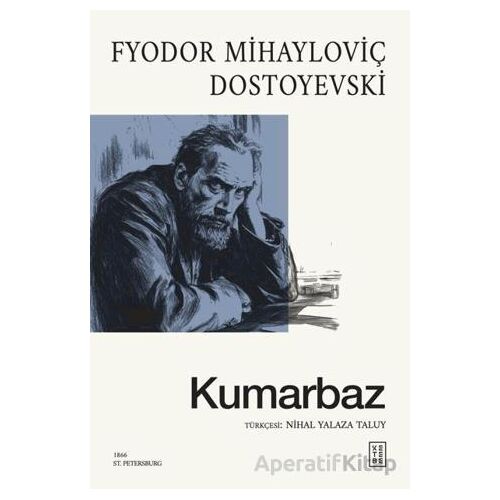 Kumarbaz - Fyodor Mihayloviç Dostoyevski - Ketebe Yayınları