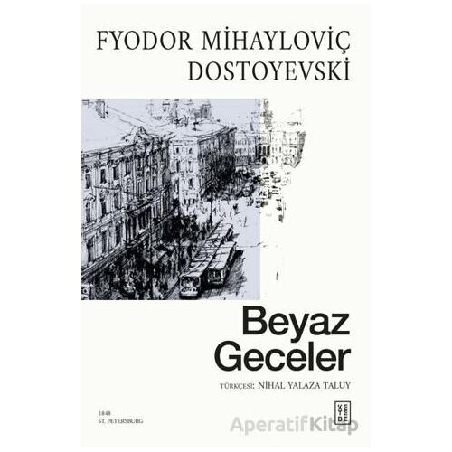 Beyaz Geceler - Fyodor Mihayloviç Dostoyevski - Ketebe Yayınları