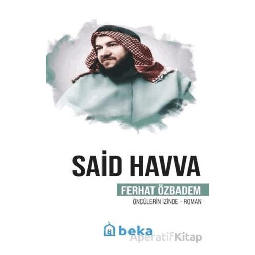 Said Havva Öncülerin İzinde - Ferhat Özbadem - Beka Yayınları
