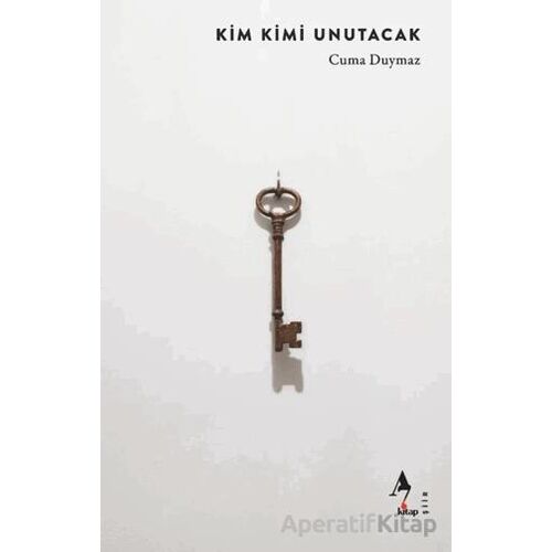 Kim Kimi Unutacak - Cuma Duymaz - A7 Kitap