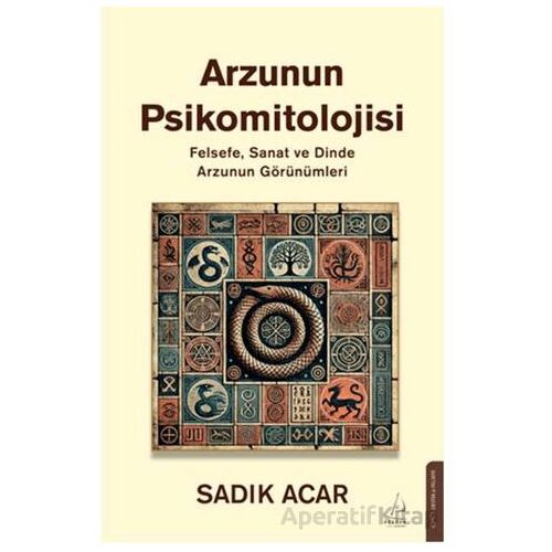 Arzunun Psikomitolojisi - Sadık Acar - Destek Yayınları