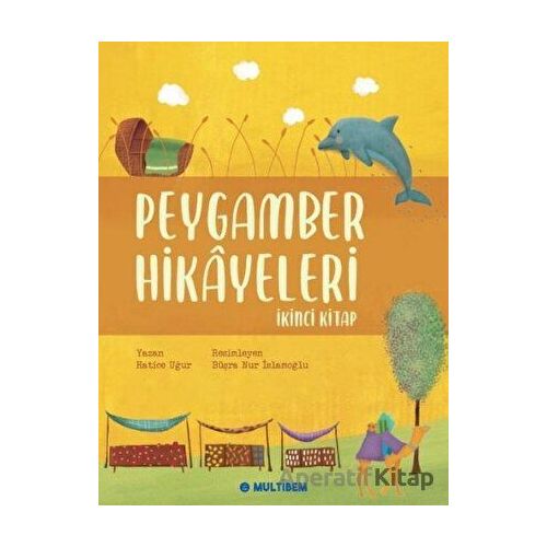 Peygamber Hikayeleri - İkinci Kitap - Hatice Uğur - Multibem Yayınları