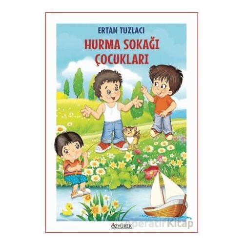 Hurma Sokağı Çocukları - Ertan Tuzlacı - Özyürek Yayınları