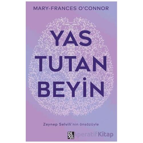 Yas Tutan Beyin - Mary-Frances O’Connor - Diyojen Yayıncılık