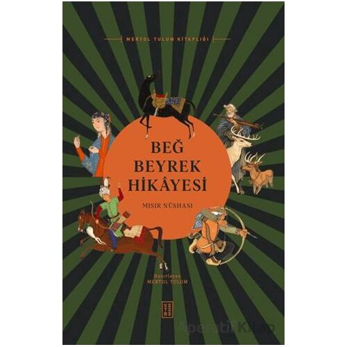 Beğ Beyrek Hikâyesi - Kolektif - Ketebe Yayınları