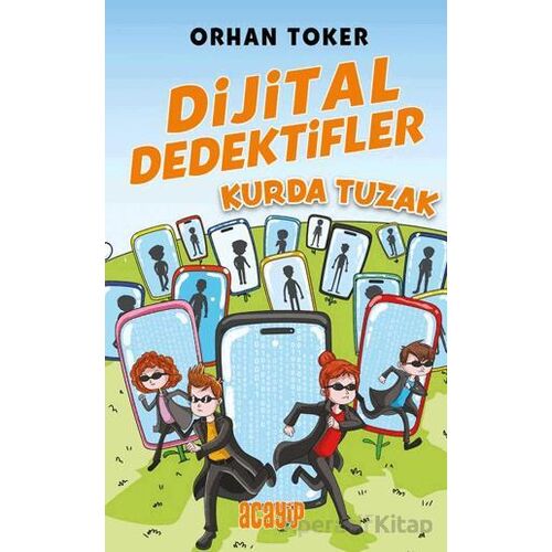 Dijital Dedektifler 5 - Kurda Tuzak - Orhan Toker - Acayip Kitaplar