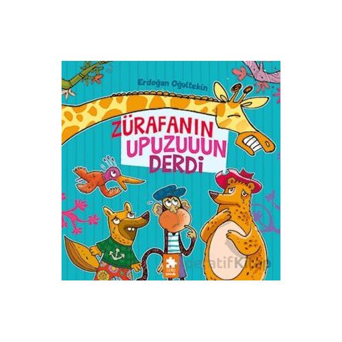 Zu¨rafanın Upuzun Derdi - Erdoğan Oğultekin - Eksik Parça Yayınları