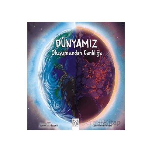 Dünyamız - Oluşumundan Canlılığa - James Gladstone - 1001 Çiçek Kitaplar