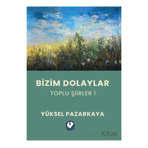 Bizim Dolaylar - Yüksel Pazarkaya - Cem Yayınevi