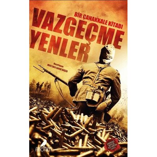 Vazgeçmeyenler Bir Çanakkale Kitabı - Kolektif - Anonim Yayıncılık