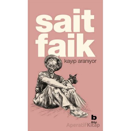 Kayıp Aranıyor - Sait Faik Abasıyanık - Bilgi Yayınevi