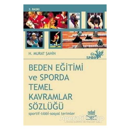 Beden Eğitimi ve Sporda Temel Kavramlar Sözlüğü (Sportif-Tıbbi-Sosyal Terimler)